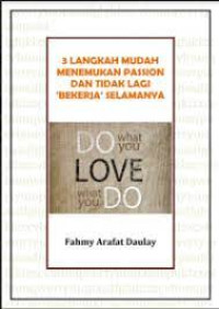E-BOOK 3 LANGKAH MUDAH MENEMUKAN PASSION DAN TIDAK LAGI 'BEKERJA' SELAMANYA