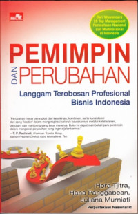 Pemimpin dan perubahan :Langgam terobosan profesional bisnis Indonesia/