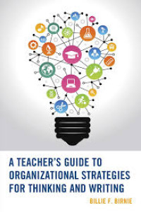 E-BOOK A TEACHER’S
GUIDE TO

ORGANIZATIONAL
STRATEGIES FOR
THINKING AND

WRITING