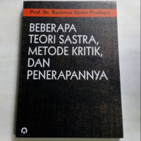 BEBERAPA TEORI SASTRA METODE KRITIK DAN PENERAPANNYA