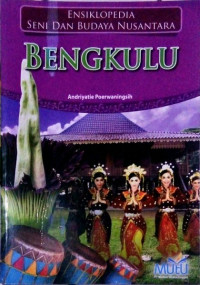 Ensiklopedia Seni dan Budaya Nusantara BENGKULU