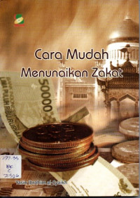 Cara mudah menunaikan zakat ;membersihkan kekayaan..