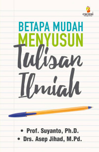 Betapa Mudah Menulis Karya Ilmiah /