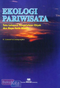 Ekologi Pariwisata : Tata Laksana Pengelolaan Objek dan Daya Tarik Wisata
