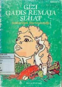 Gizi gadis remaja sehat /