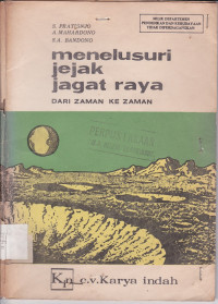 Menelusuri jejak jagat raya :dari zaman ke zaman /