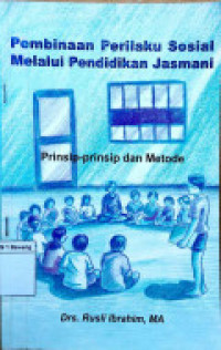 Pembinaan perilaku sosial melalui pendidikan jasmani :prinsip-prinsip dan metode
