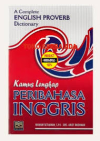 Kamus lengkap peribahasa inggris /
