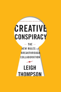 E-BOOK Creative conspiracy : the new rules of breakthrough collaboration