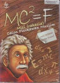 MC2 = F : Misi (Rahasia) Calon Fisikawan Muslim