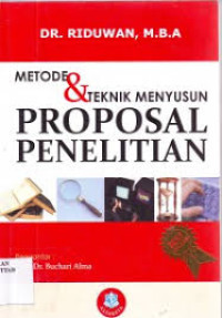 Metode dan teknik menyusun proposal penelitian :untuk mahasiswa S-1, S-2, S-3 /