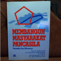 Buku Membangun Masyarakat Pancasila : Dinamika dan Dilemanya