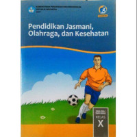 PENDIDIKDN JASMANI,OLAHRAGA,DAN KESEHATAN SMA/MA/SMK/MAK KELAS X 2016