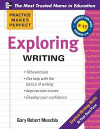 E-BOOK PRACTICE
MAKES
PERFECT

Gary Robert Muschla

Exploring
Writing