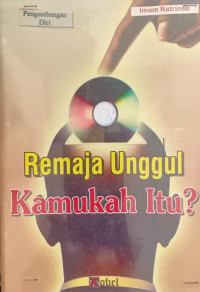 Remaja Unggul Kamukah Itu ?