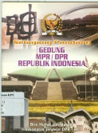 Selayang pandang gedung MPR/DPR Republik Indonesia
