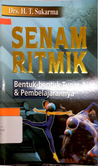 Senam ritmik :bentuk-bentuk tugas ajar dan pembelajarannya /