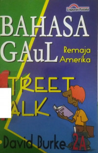 Bahasa Gaul remaja amerika street talk 2A