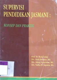 Supervisi Pendidikan Jasmani :Konsep Dan Praktik /