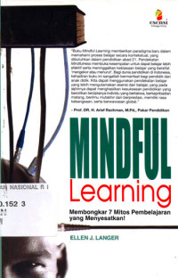 Mindful learning :membongkar 7 mitos pembelajaran yang menyesatkan! /