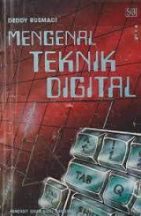 Mengenal teknik digital / penulis, Deddy Rusmadi
