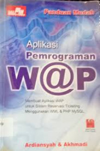 Panduan praktis aplikasi pemrograman W@P