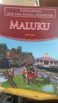 Ensiklopedia Seni Dan Budaya Nusantara MALUKU