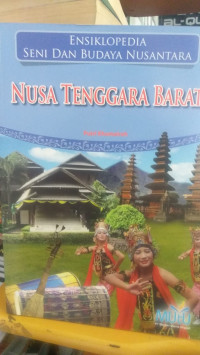 Ensiklopedia Seni Dan Budaya Nusantara NUSA TENGGARA BARAT