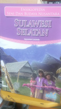 Ensiklopedia Seni Dan Budaya Nusantara  SULAWESI  SELATAN