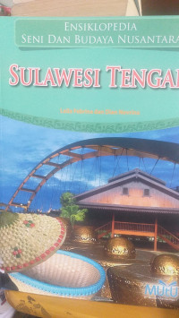 Ensiklopedia Seni Dan Budaya Nusantara  SULAWESI TENGAH