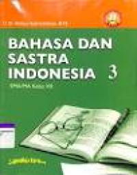 Bahasa dan Sastra Indonesia 3 untuk SMA/MA  X11