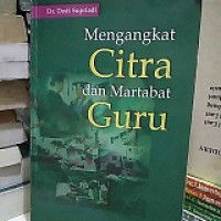 Mengangkat Citra dan Martabat Guru
