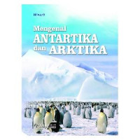 Mengenal Antartika dan Arktika