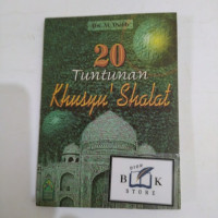 20 Tuntunan Khusyu' Shalat