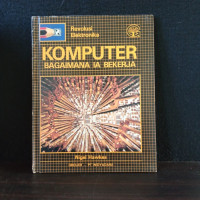 Revolusi Elektronika : Komputer  Bagaimana Ia Bekerja