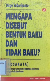 Mengapa disebut bentuk baku dan tidak baku ? jl 2 /