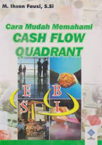 Cara Mudah Memahami CASH FLOW QUADRANT