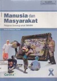 Manusia dan masyarakat : pelajaran sosiologi utk SMA/MA kelas X