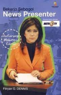 Bekerja sebagai news presenter