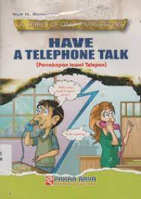 have a telephone talk = percakapan lewat telepon