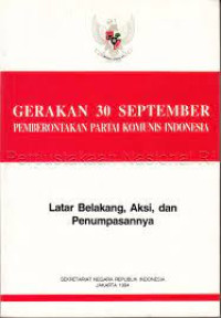 Gerakan 30 September pemberontakan Partai Komunis Indonesia :latar belakang, aksi, dan penumpasannya
