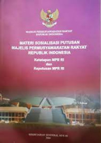 Bahan Tayangan Materi Sosialisasi Putusan Majelis Permusyawaratan Rakyat Republik IndonesiaKetetapan MPR-RI dan Keputusan MPR-RI
