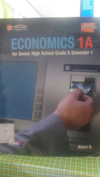 Bilingual 

ECONOMI 1A For Senior High Scool Grade X Semester 1