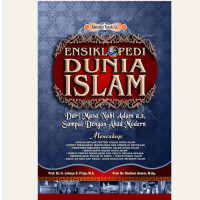 Ensiklopedi Dunia Islam : dari Masa Nabi Adam a.s Sampai Dengan Abad Modern