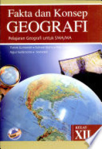 Fakta dan Konsep Geografi untuk SMA Kelas XII