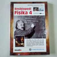 Biografi  Ilmuan Fisika 
Ensiklopedi Fisika 4