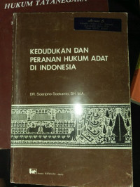 KEDUDUKAN DAN PERANAN HUKUM ADAT DI INDONESIA