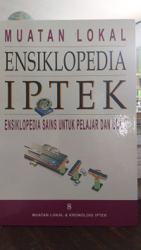 Muatan Lokal Ensiklopedia Iptek : Ensiklopedia Sains Untuk Pelajar Dan UmumJilid 8 Muatan Lokal & Konologi Iptek