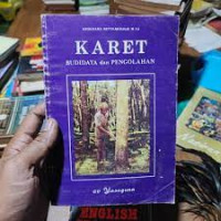 Karet budidaya dan pengolahan /