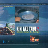 KINI AKU TAHU2minyak,sabun,es,dan api